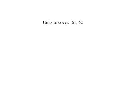 Units to cover: 61, 62. Our Sun will eventually A. Become white dwarf B. Explode as a supernova C. Become a protostar D. Become a black hole.