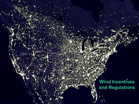 Wind Incentives and Regulations. US Department of Energy National Renewable Energy Lab, Golden, CO.