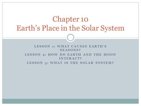 Chapter 10 Earth’s Place in the Solar System