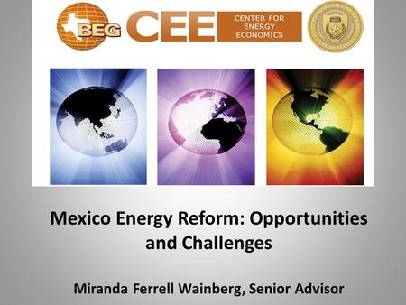 Mexico Energy Reform: Opportunities and Challenges