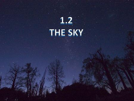 1.2 THE SKY.