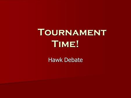 Tournament Time! Hawk Debate. What is your image? The ancient Greek Aristotle wrote in his Ars Rhetorica of the value of Ethos. Ethos is the origin of.