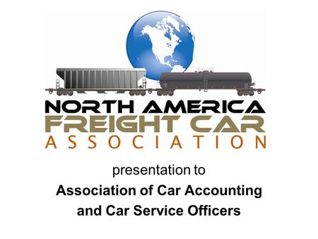 Presentation to Association of Car Accounting and Car Service Officers.