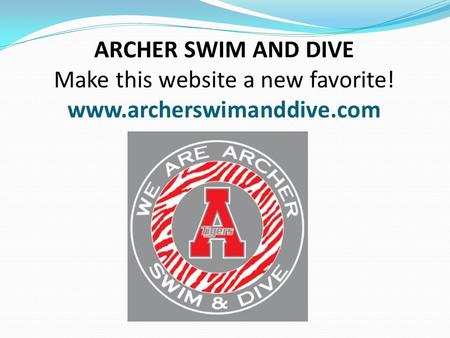 ARCHER SWIM AND DIVE Make this website a new favorite! www.archerswimanddive.com.