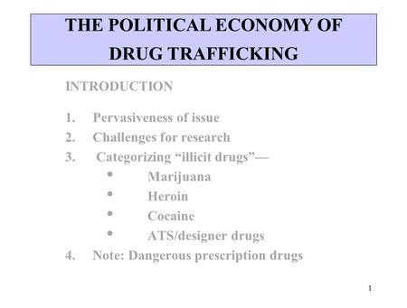 THE POLITICAL ECONOMY OF DRUG TRAFFICKING