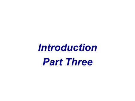 Introduction Part Three