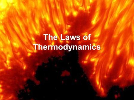 The Laws of Thermodynamics