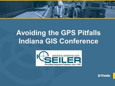 Avoiding the GPS Pitfalls Indiana GIS Conference.