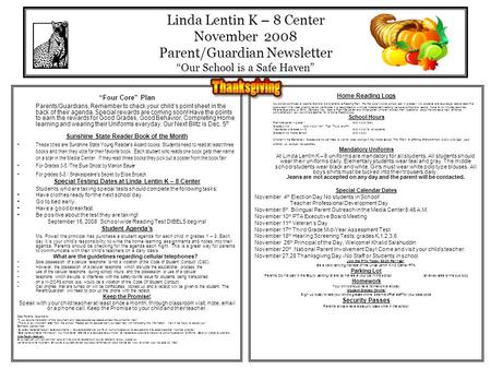 Linda Lentin K – 8 Center November 2008 Parent/Guardian Newsletter “Our School is a Safe Haven” “Four Core” Plan Parents/Guardians, Remember to check your.