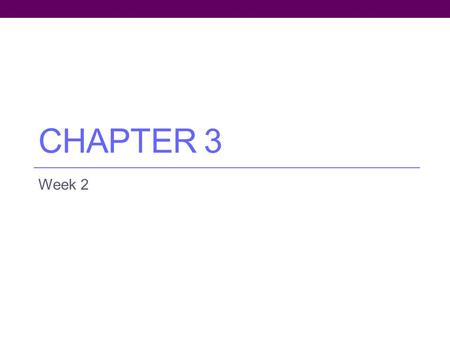 CHAPTER 3 Week 2. Homework for the Week Monday 9/23 Chpt 3 117-123 (1/2 page) Tuesday 9/24 Chpt 3 123-126 Test corrections today during lunch and 7 th.