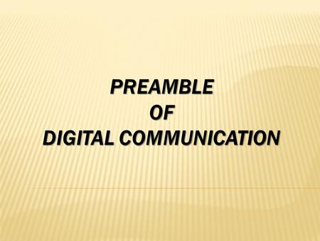 PREAMBLE OF DIGITAL COMMUNICATION. INDEX PREAMBLE STRUCTURE HOLLISTIC FIX KEY CONCEPT KEY RESEARCH AREA KEY APPLICATION INDUSTRIAL APPLICATION RESEARCH.