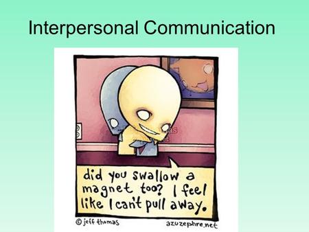 Interpersonal Communication