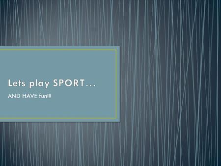 AND HAVE fun!!!. Aim: To score the most goals Number of Players: 7 including a Goal keeper Scoring: A goal is scored when the ball enters the goal Commencing.