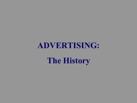 ADVERTISING: The History