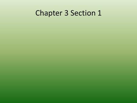 Chapter 3 Section 1. I. Mining a.Gold and Silver were the most precious metals. Miners will use the railroads to move resources to the eastern markets.