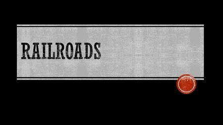 PACIFIC RAILWAY ACT TRANSCONTINENTAL RAILROAD Union Pacific  Greenville Dodge  Civil War Vets  Ex-convicts  Cooks  Adventurers  Irish Immigrants.