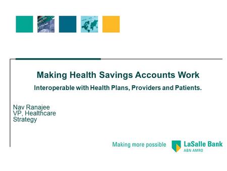 Nav Ranajee VP, Healthcare Strategy Making Health Savings Accounts Work Interoperable with Health Plans, Providers and Patients.