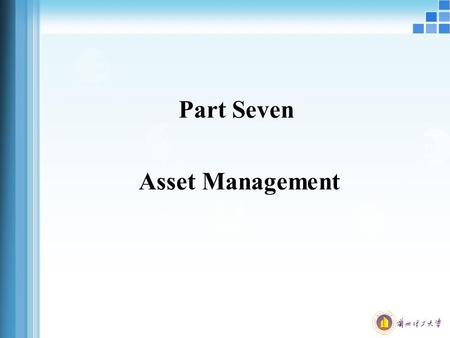 Part Seven Asset Management. Learning Objectives Understand how firms manage cash Understand how to accelerate collections and manage disbursements Understand.