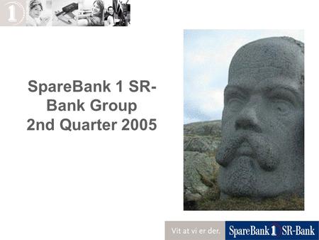 SpareBank 1 SR- Bank Group 2nd Quarter 2005. 2 Very good results- low level of loss and high return on financial investments Group profit before tax: