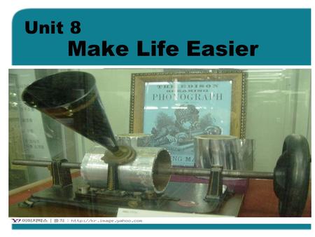 Unit 8 Make Life Easier. Brainstorming Today’s Aims Students will be able to read and understand the text about inventions designed to solve everyday.