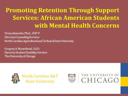 North Carolina A&T State University Vivian Barnette, Ph.D., HSP-P Director, Counseling Services North Carolina Agricultural and Technical State University.