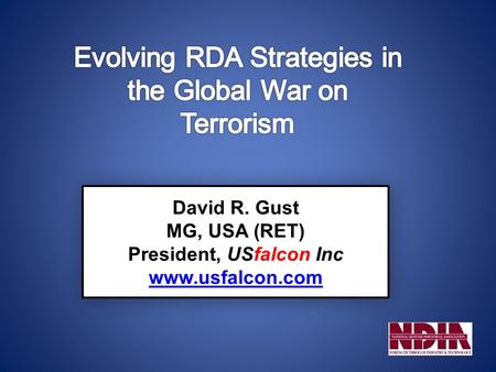 David R. Gust MG, USA (RET) President, USfalcon Inc www.usfalcon.com David R. Gust MG, USA (RET) President, USfalcon Inc www.usfalcon.com.