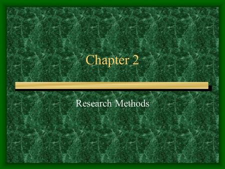 Chapter 2 Research Methods. Basic Research Designs.