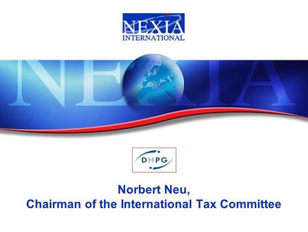 Norbert Neu, Chairman of the International Tax Committee.