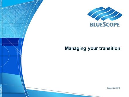 Managing your transition September 2015. Managing your transition.