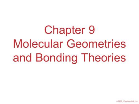 Chapter 9 Molecular Geometries and Bonding Theories