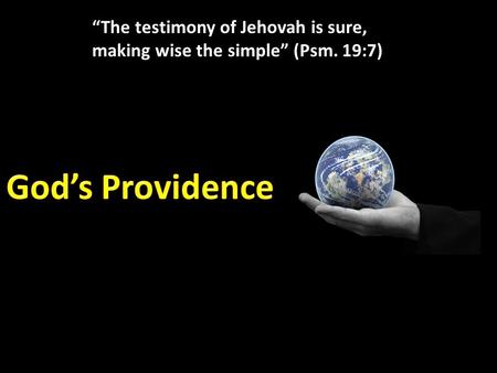 “The testimony of Jehovah is sure, making wise the simple” (Psm. 19:7)