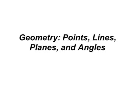 Geometry: Points, Lines, Planes, and Angles