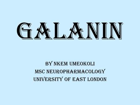 BY NKEM UMEOKOLI MSc Neuropharmacology University of East London