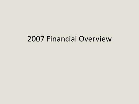 2007 Financial Overview. Agenda Highlights Financial Highlights Three-Phase Development Process New Product Development Process Income Balance Sheet Revenue.