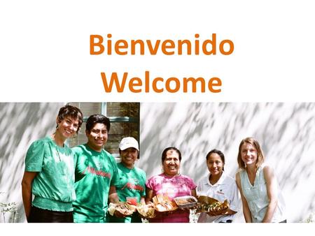 Bienvenido Welcome. Today…. How to sell at a temporary event.