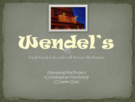 Wendel’s Slide 1: History & Major Accomplishments Slide 2: Product Slide 3: PriceSlide 4: Marketing Communications Slide 5: DistributionSlide 6: ConclusionSlide.