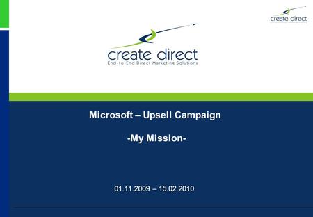 Microsoft – Upsell Campaign -My Mission- 01.11.2009 – 15.02.2010.