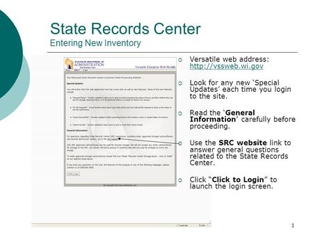 1 State Records Center Entering New Inventory  Versatile web address:    Look for any new ‘Special Updates’ each.