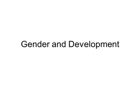 Gender and Development