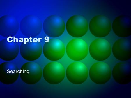 Chapter 9 Searching. Search Given: Distinct keys k 1, k 2, …, k n and collection T of n records of the form (k 1, I 1 ), (k 2, I 2 ), …, (k n, I n ) where.