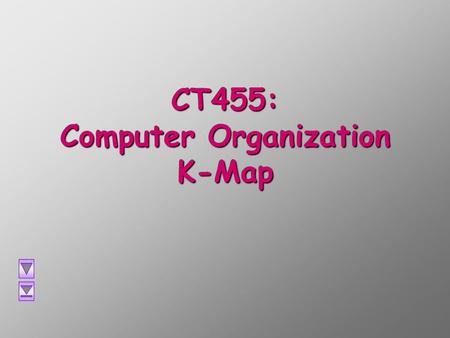 CT455: Computer Organization K-Map