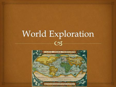   GOLD, GLORY and GOD  Demand for goods (spices)  Muslims and Italians controlled trade routes- wanted direct routes. Take out the middle man.  Mercantilism--belief.