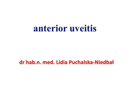 Dr hab.n. med. Lidia Puchalska-Niedbał anterior uveitis.