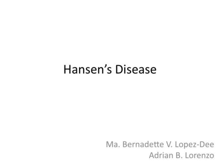 Ma. Bernadette V. Lopez-Dee Adrian B. Lorenzo