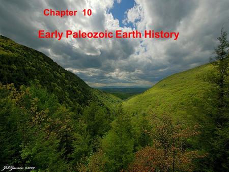 Chapter 10 Early Paleozoic Earth History. New York State Most surface rocks are from the Paleozoic.