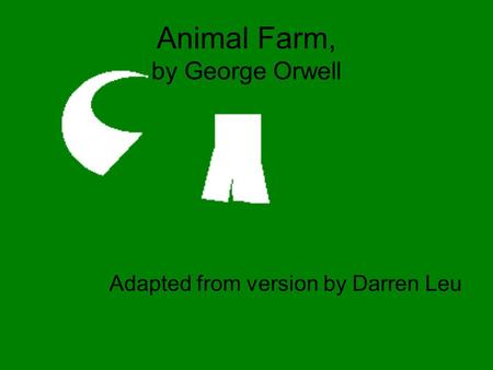 Animal Farm, by George Orwell