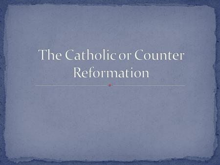 Revived best features of medieval Catholicism and adjusted them Revival of mysticism – St. Theresa of Avila Revival of monasticism – old and new orders.