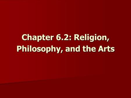 Chapter 6.2: Religion, Philosophy, and the Arts. Objectives Identify the religious beliefs of the ancient Greeks. Explore how the Greeks searched for.