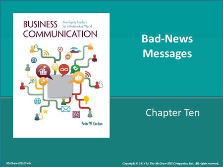 Chapter Ten Bad-News Messages McGraw-Hill/Irwin Copyright © 2014 by The McGraw-Hill Companies, Inc. All rights reserved.