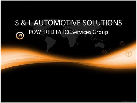 S & L AUTOMOTIVE SOLUTIONS POWERED BY ICCServices Group.